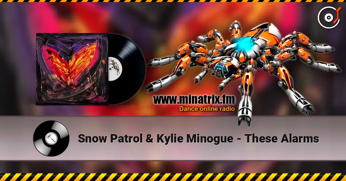 Snow Patrol & Kylie Minogue - These Alarms écouter en ligne en haute qualité | Minatrix.FM