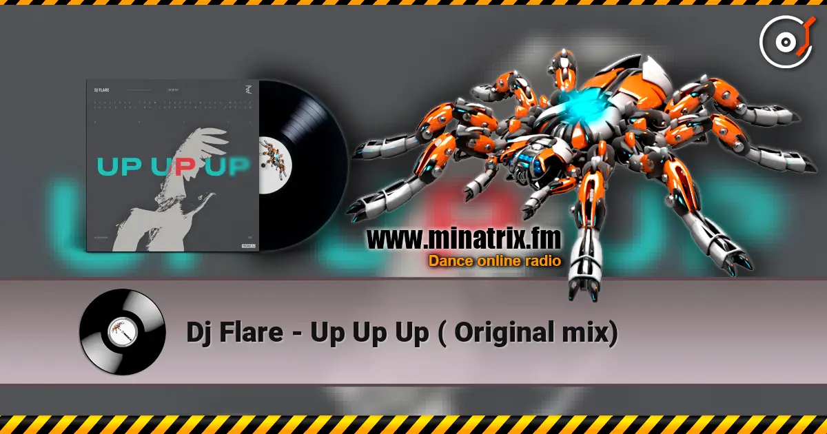 Dj Flare - Up Up Up ( Original mix) écouter en ligne en haute qualité | Minatrix.FM