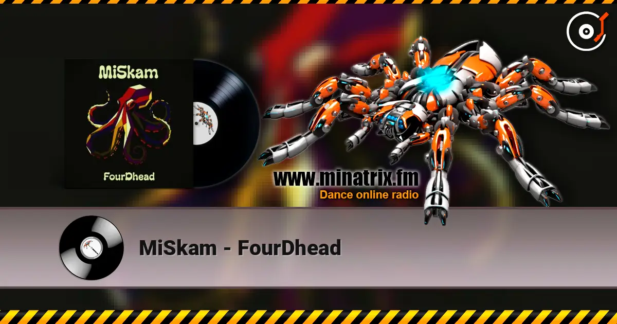 MiSkam - FourDhead écouter en ligne en haute qualité | Minatrix.FM