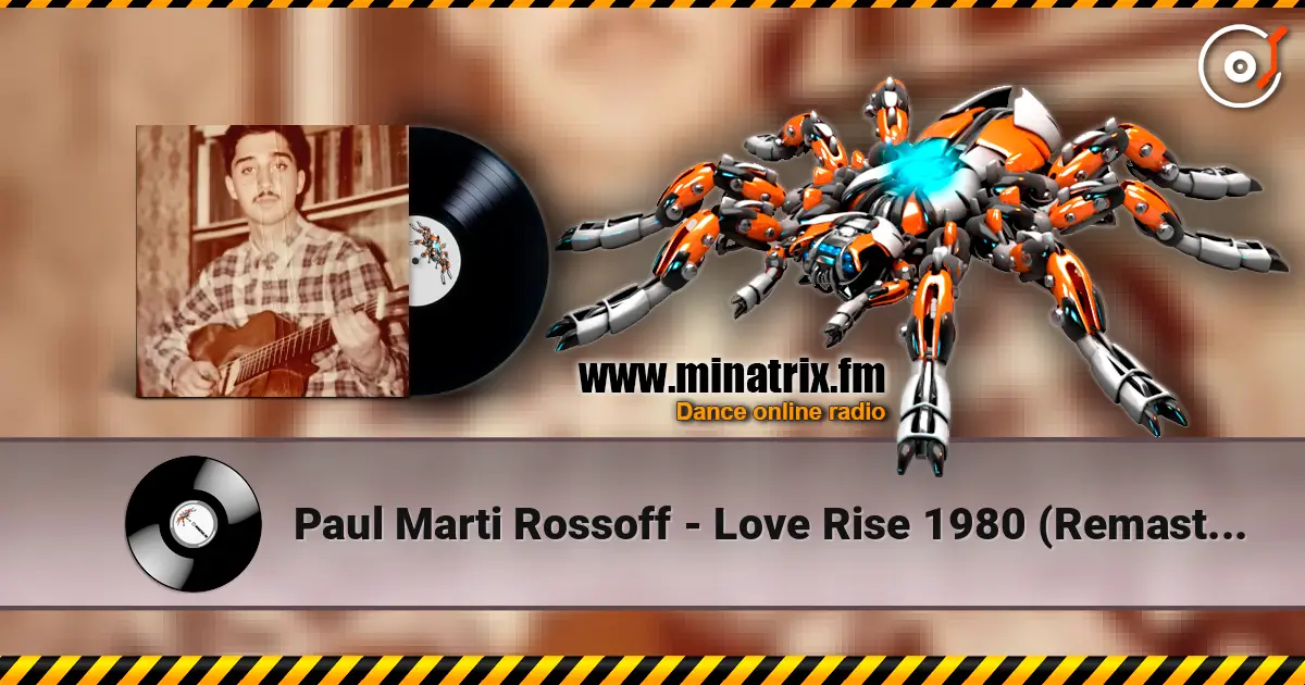 Paul Marti Rossoff - Love Rise 1980 (Remastered with overdubbing 2019) écouter en ligne en haute qualité | Minatrix.FM