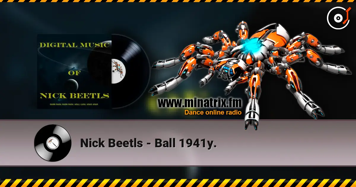 Nick Beetls - Ball 1941y. écouter en ligne en haute qualité | Minatrix.FM
