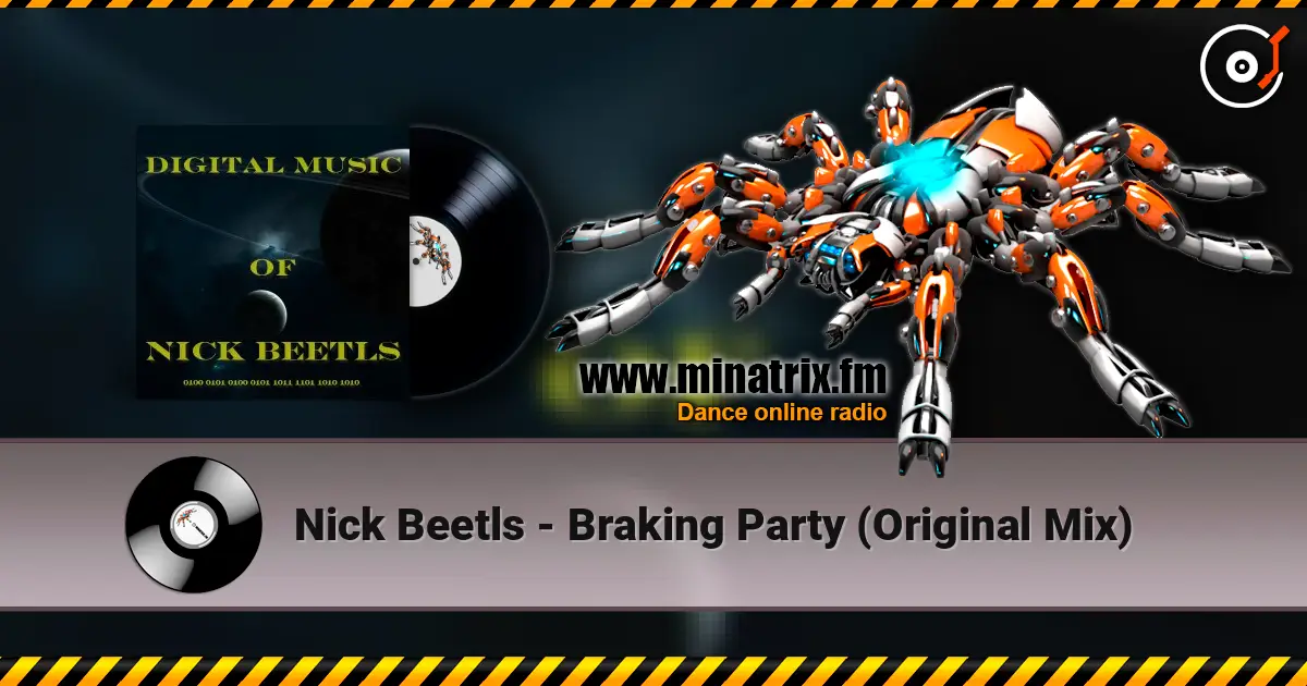 Nick Beetls - Braking Party (Original Mix) écouter en ligne en haute qualité | Minatrix.FM