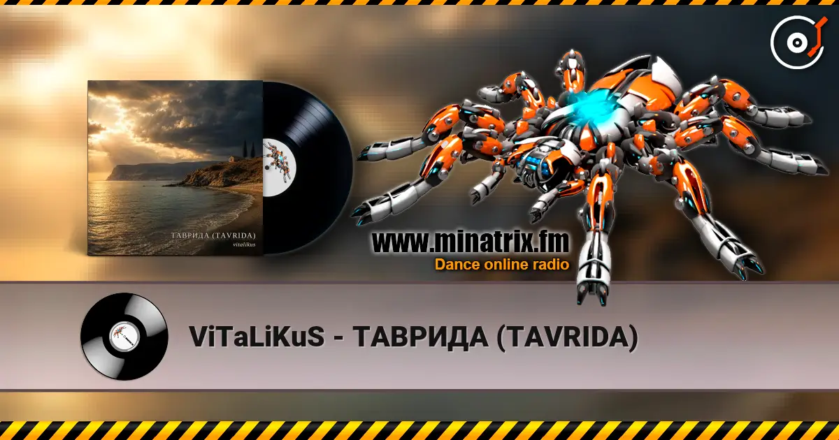ViTaLiKuS - ТАВРИДА (TAVRIDA) écouter en ligne en haute qualité | Minatrix.FM