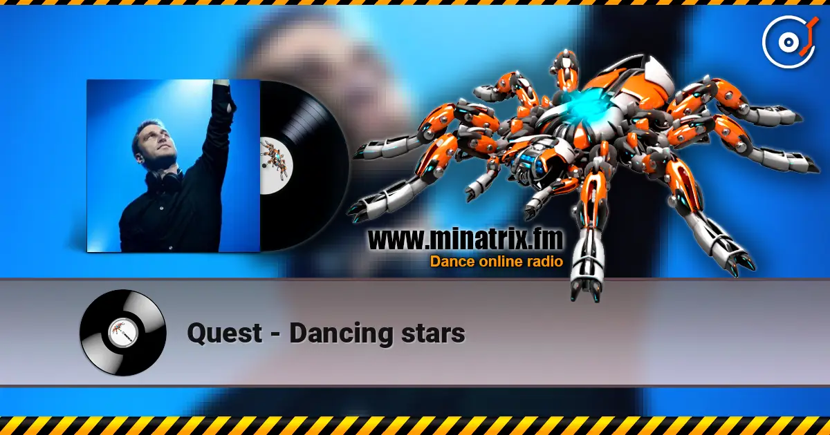 Quest - Dancing stars écouter en ligne en haute qualité | Minatrix.FM
