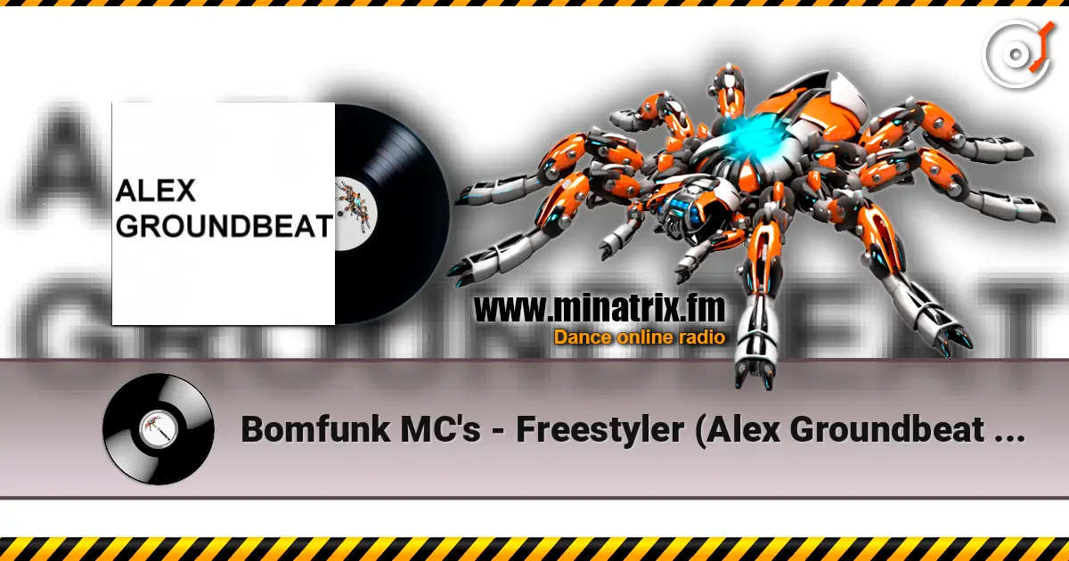 Bomfunk MC's - Freestyler (Alex Groundbeat remix) écouter en ligne en haute qualité | Minatrix.FM