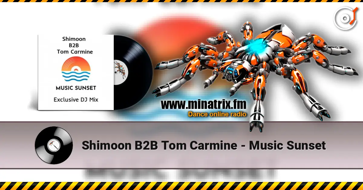 Shimoon B2B Tom Carmine - Music Sunset écouter en ligne en haute qualité | Minatrix.FM