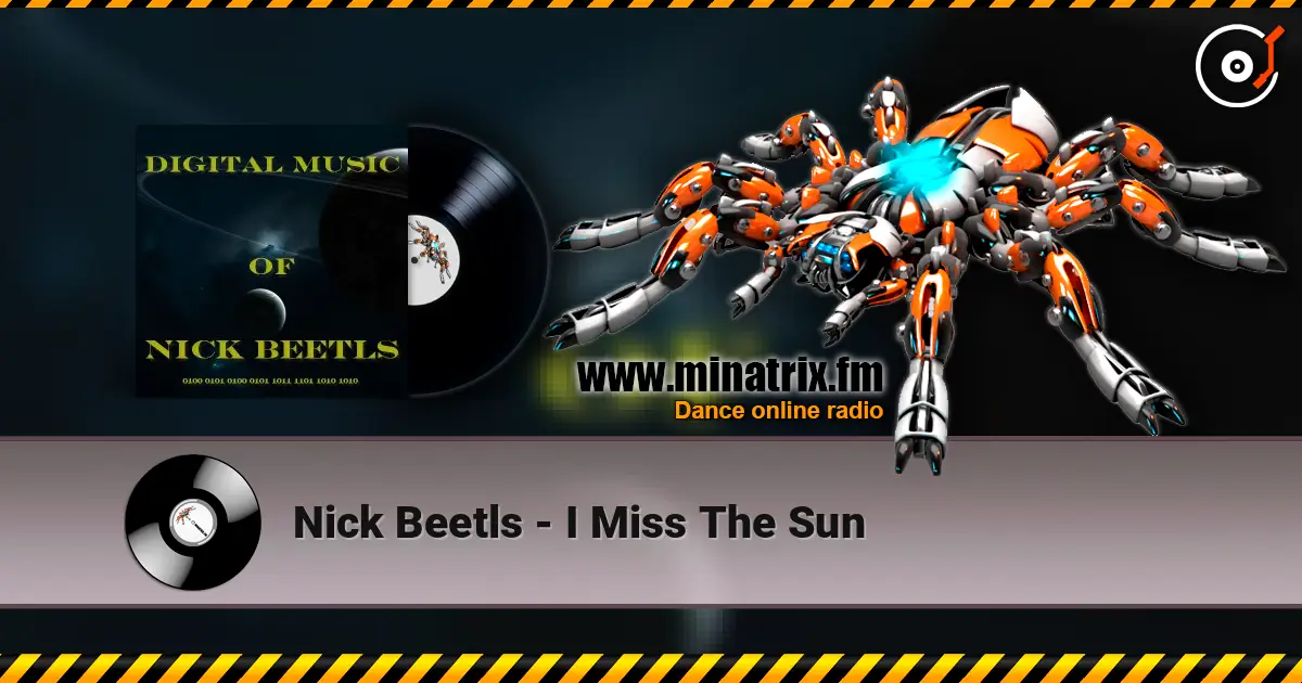 Nick Beetls - I Miss The Sun écouter en ligne en haute qualité | Minatrix.FM