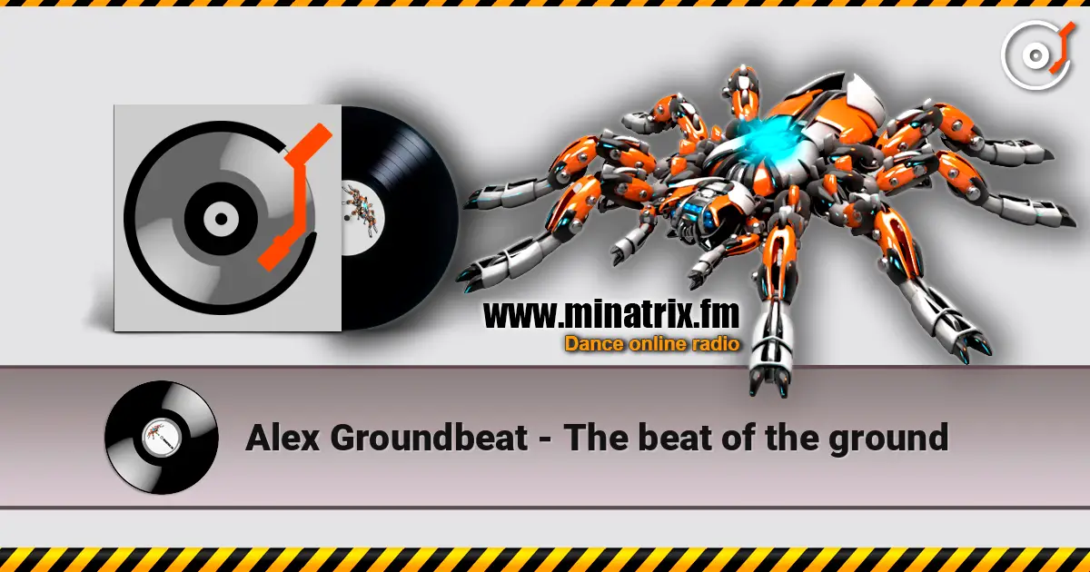 Alex Groundbeat - The beat of the ground écouter en ligne en haute qualité | Minatrix.FM