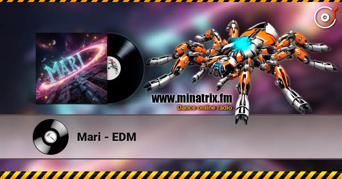 Mari - EDM écouter en ligne en haute qualité | Minatrix.FM