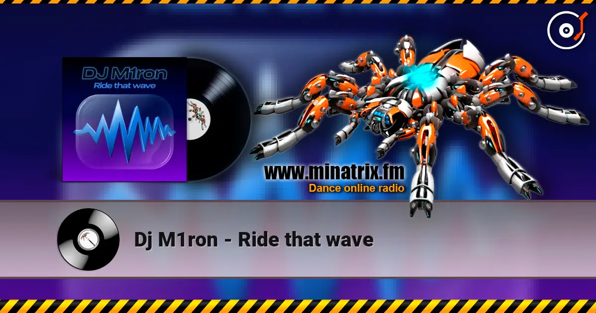 Dj M1ron - Ride that wave écouter en ligne en haute qualité | Minatrix.FM