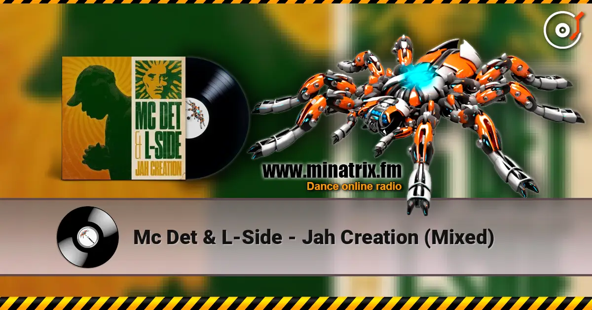 Mc Det & L-Side - Jah Creation (Mixed) écouter en ligne en haute qualité | Minatrix.FM