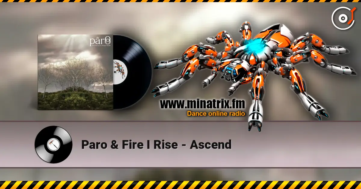 Paro & Fire I Rise - Ascend écouter en ligne en haute qualité | Minatrix.FM