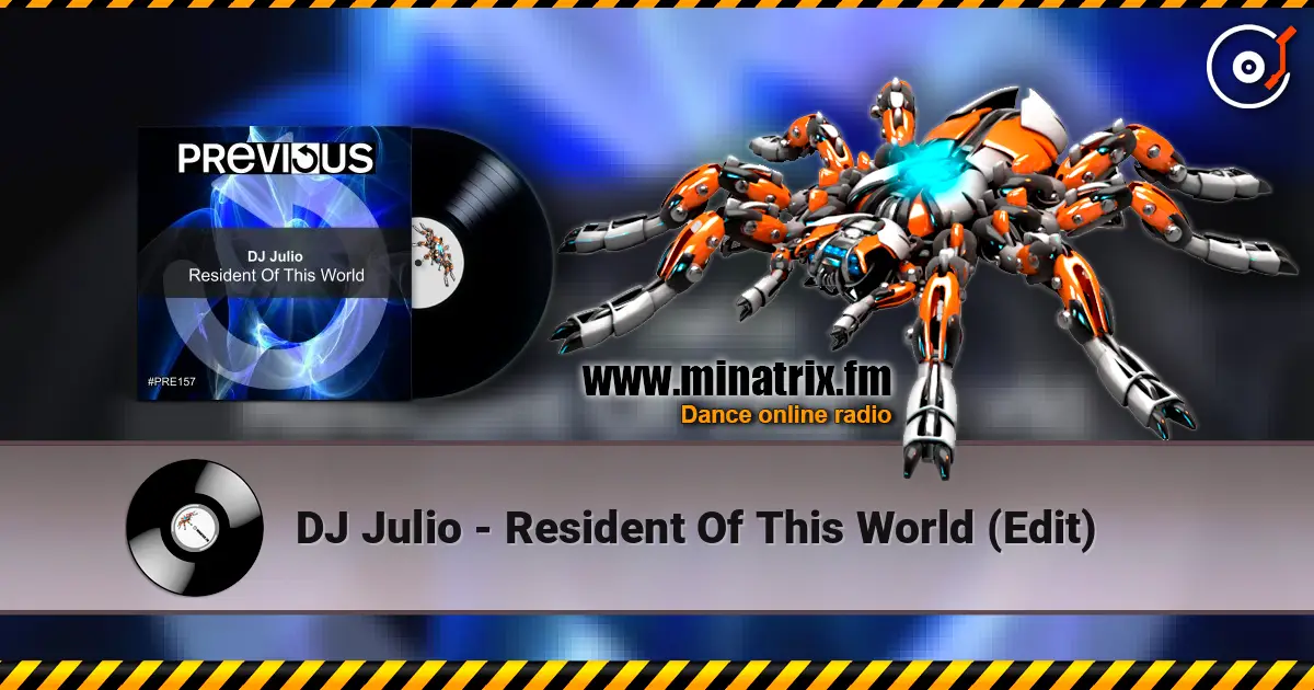 DJ Julio - Resident Of This World (Edit) écouter en ligne en haute qualité | Minatrix.FM