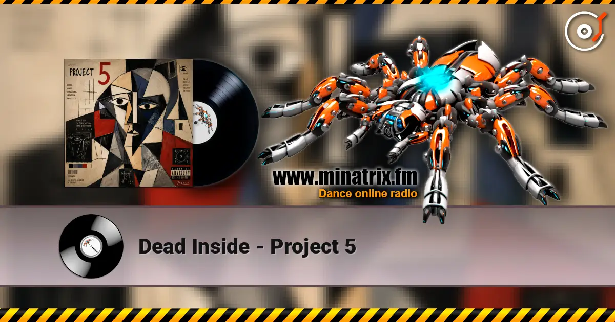 Dead Inside - Project 5 écouter en ligne en haute qualité | Minatrix.FM