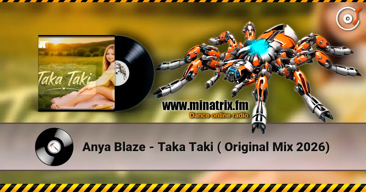 Anya Blaze - Taka Taki ( Original Mix 2026) écouter en ligne en haute qualité | Minatrix.FM