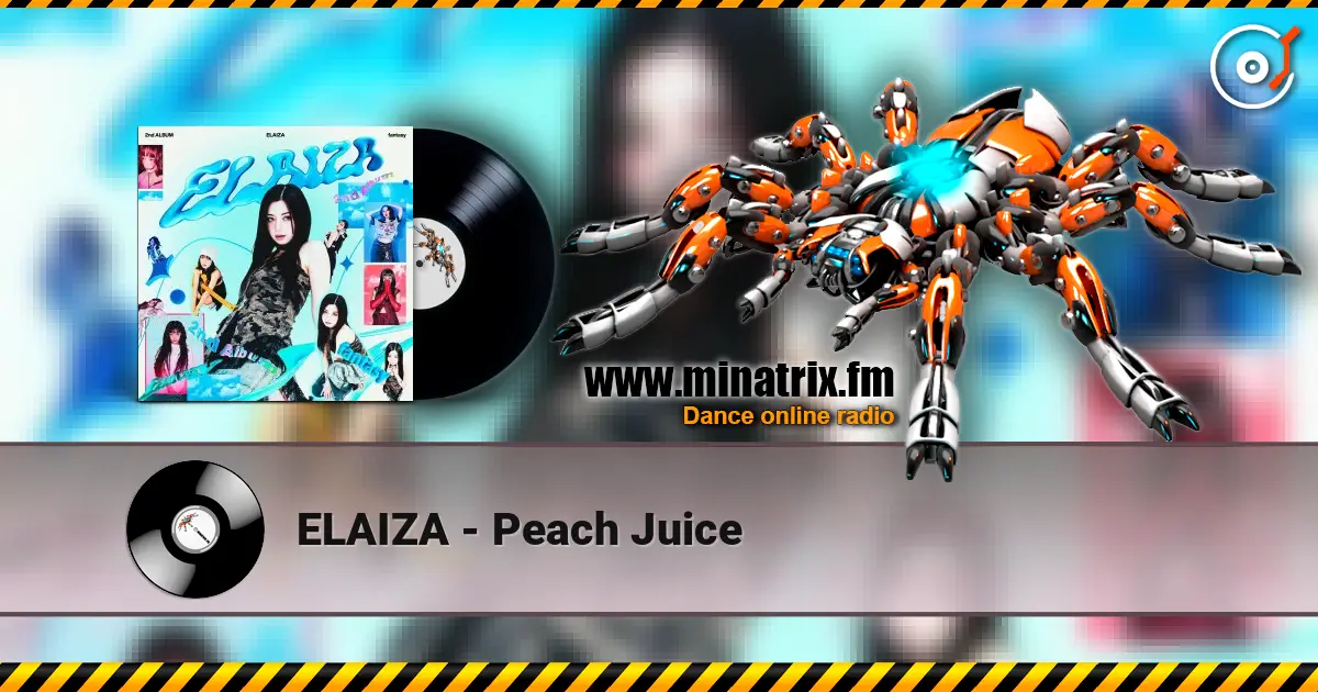 ELAIZA - Peach Juice écouter en ligne en haute qualité | Minatrix.FM