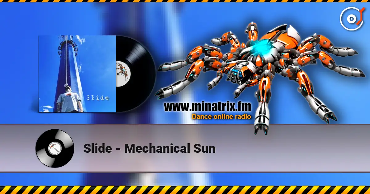 Slide - Mechanical Sun écouter en ligne en haute qualité | Minatrix.FM