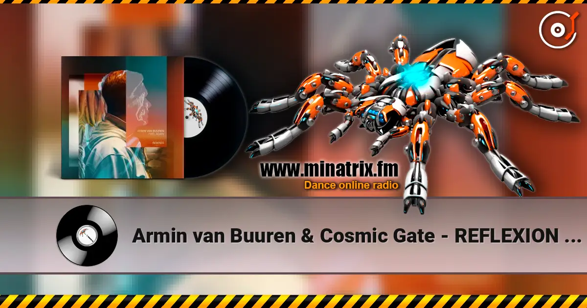 Armin van Buuren & Cosmic Gate - REFLEXION (Extended Mix) écouter en ligne en haute qualité | Minatrix.FM
