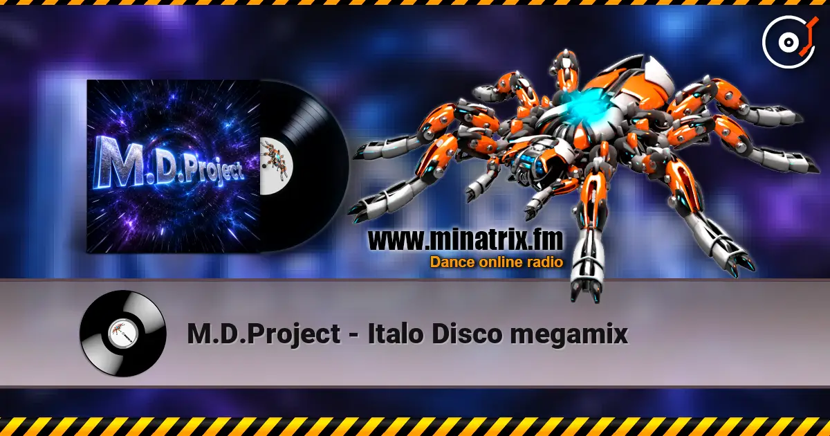 M.D.Project - Italo Disco megamix écouter en ligne en haute qualité | Minatrix.FM