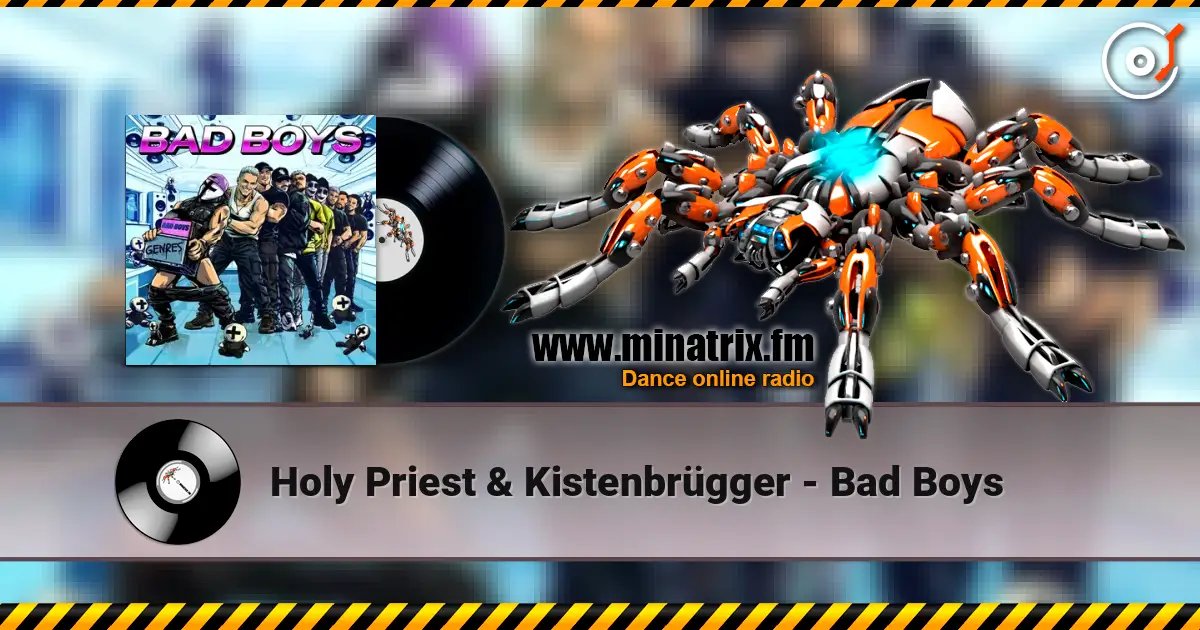 Holy Priest & Kistenbrügger - Bad Boys écouter en ligne en haute qualité | Minatrix.FM