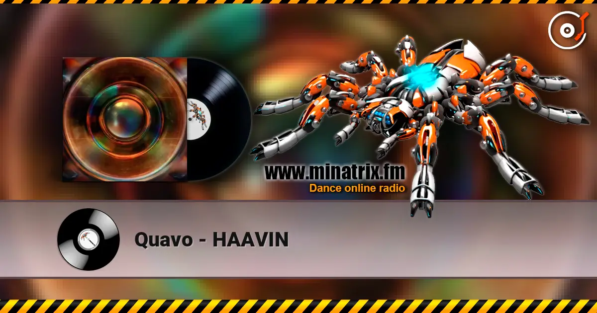 Quavo - HAAVIN écouter en ligne en haute qualité | Minatrix.FM