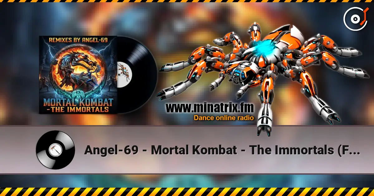 Angel-69 - Mortal Kombat - The Immortals (Fire Remix by Angel-69) écouter en ligne en haute qualité | Minatrix.FM