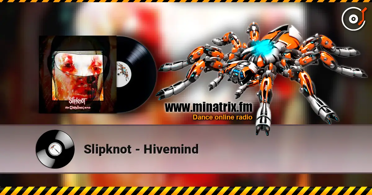 Slipknot - Hivemind écouter en ligne en haute qualité | Minatrix.FM