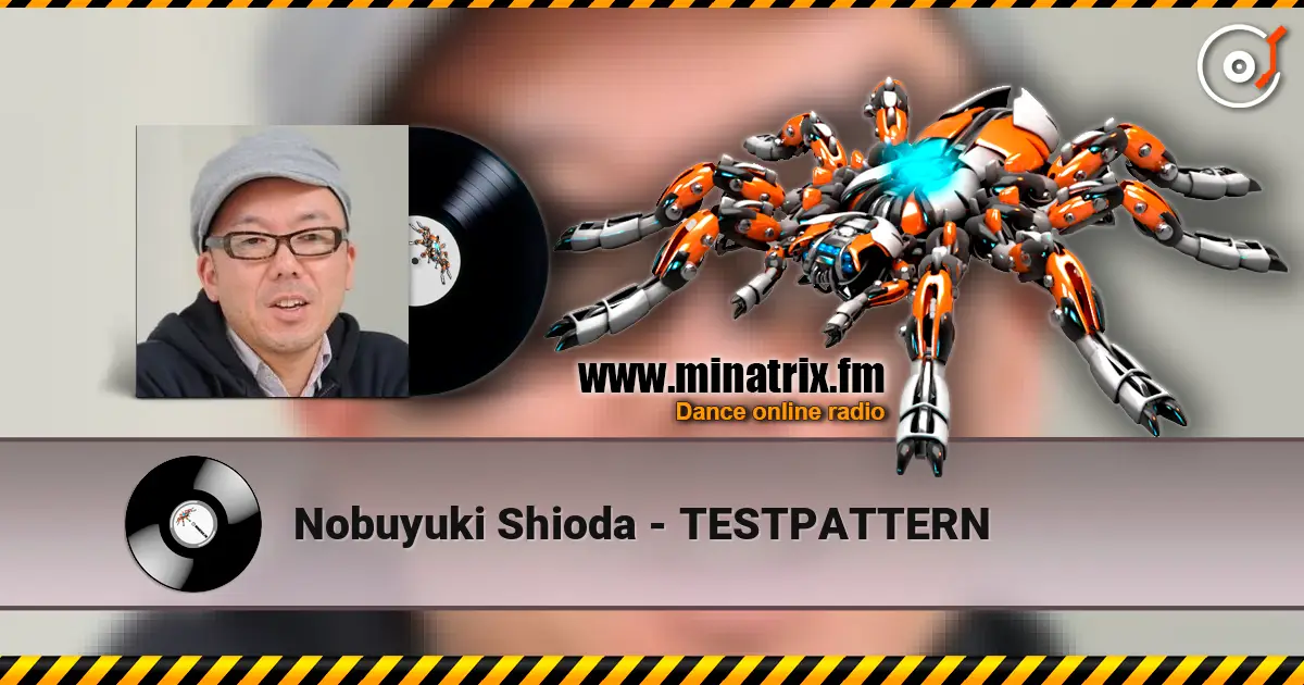 Nobuyuki Shioda - TESTPATTERN écouter en ligne en haute qualité | Minatrix.FM
