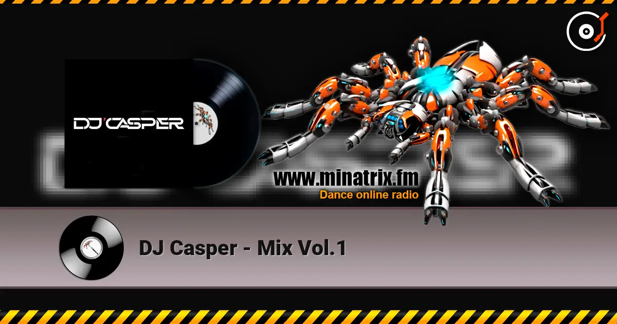 DJ Casper - Mix Vol.1 écouter en ligne en haute qualité | Minatrix.FM