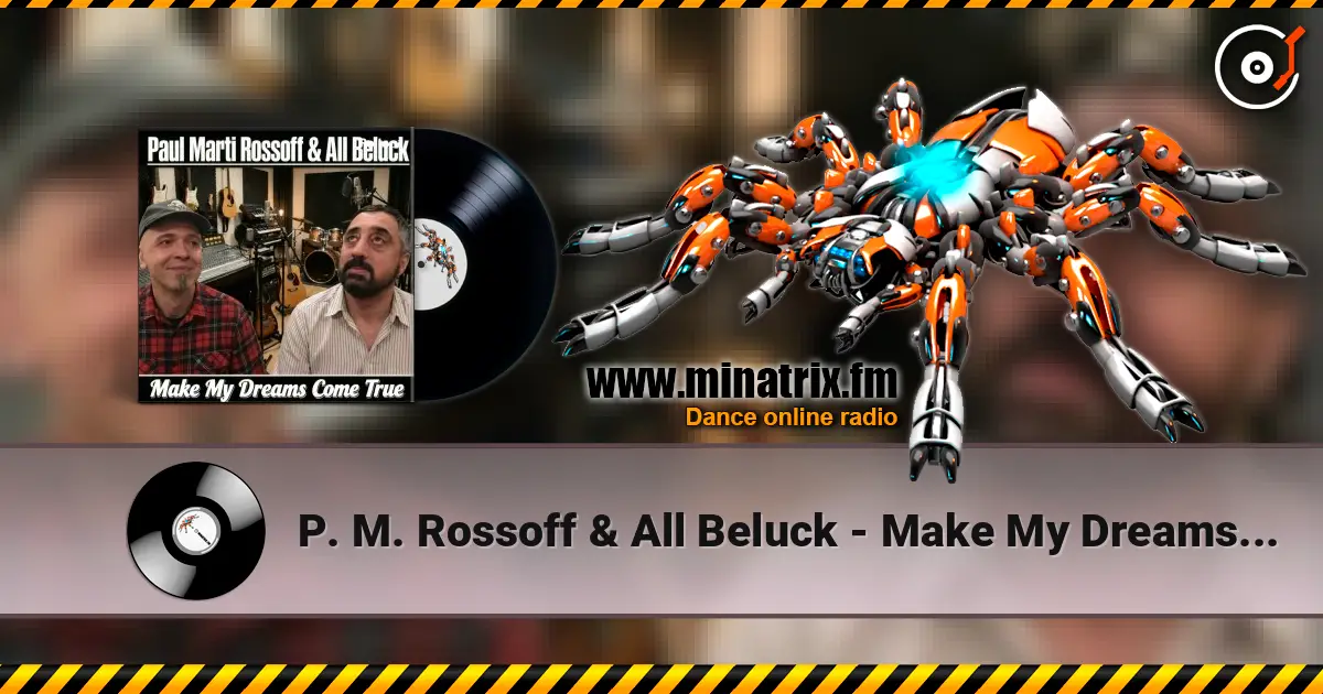 P. M. Rossoff & All Beluck - Make My Dreams Come True. Remastered with overdubbing 2019 écouter en ligne en haute qualité | Minatrix.FM
