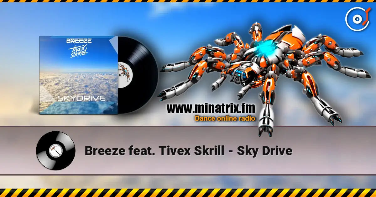 Breeze feat. Tivex Skrill - Sky Drive écouter en ligne en haute qualité | Minatrix.FM