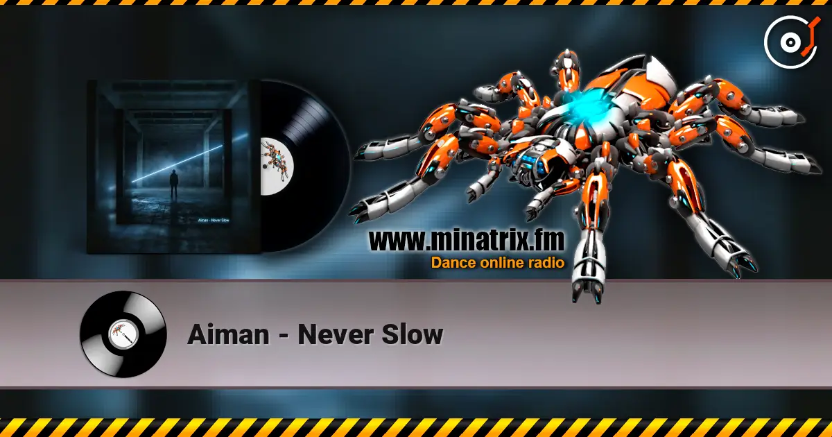 Aiman - Never Slow écouter en ligne en haute qualité | Minatrix.FM