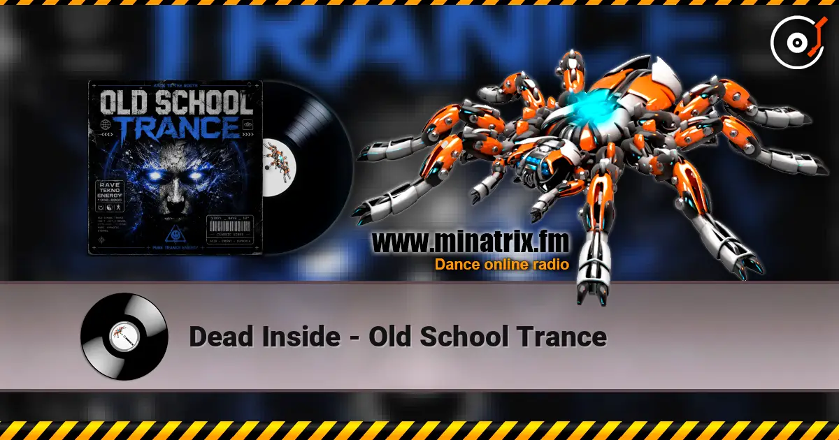 Dead Inside - Old School Trance écouter en ligne en haute qualité | Minatrix.FM