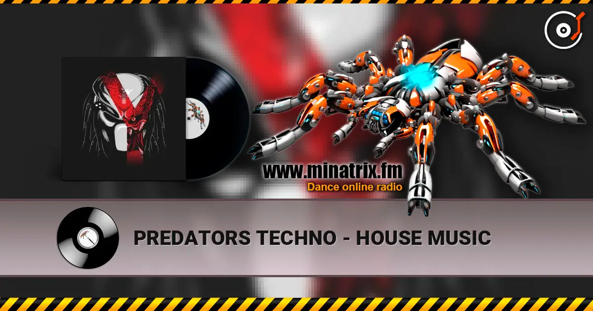 PREDATORS TECHNO - HOUSE MUSIC écouter en ligne en haute qualité | Minatrix.FM