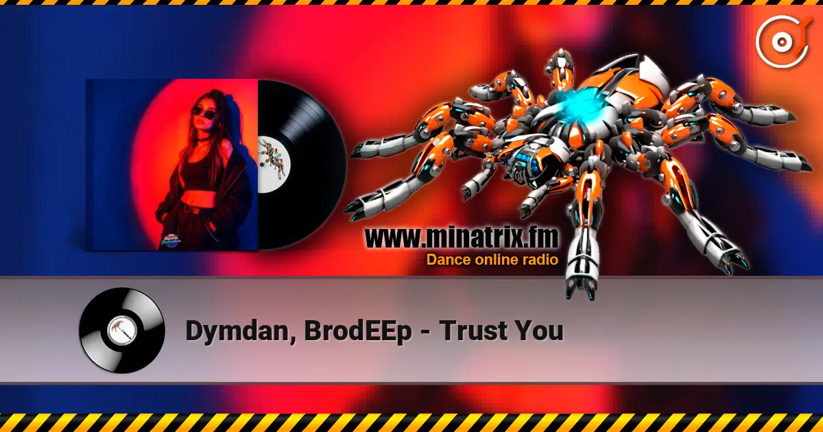 Dymdan, BrodEEp - Trust You écouter en ligne en haute qualité | Minatrix.FM