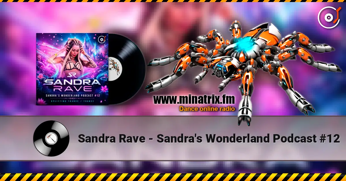Sandra Rave - Sandra's Wonderland Podcast #12 écouter en ligne en haute qualité | Minatrix.FM