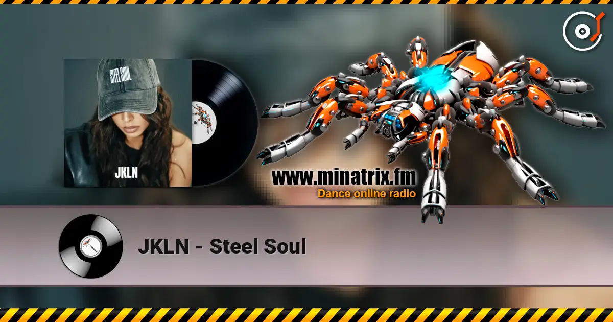 JKLN - Steel Soul écouter en ligne en haute qualité | Minatrix.FM