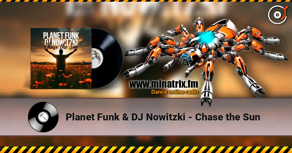 Planet Funk & DJ Nowitzki - Chase the Sun écouter en ligne en haute qualité | Minatrix.FM