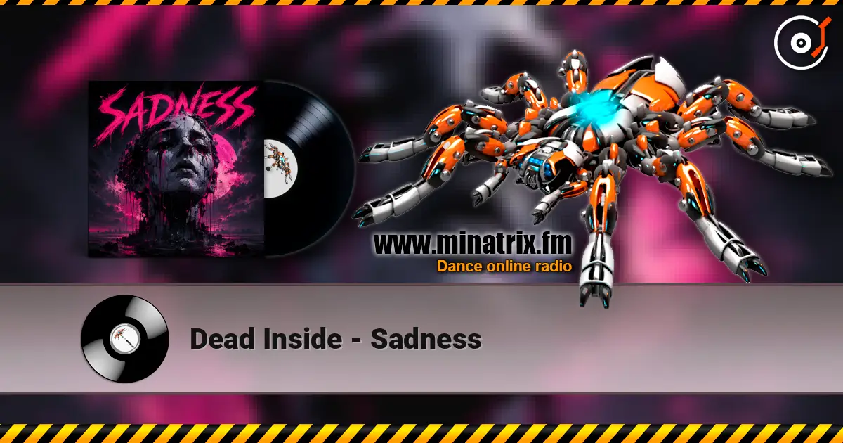 Dead Inside - Sadness écouter en ligne en haute qualité | Minatrix.FM