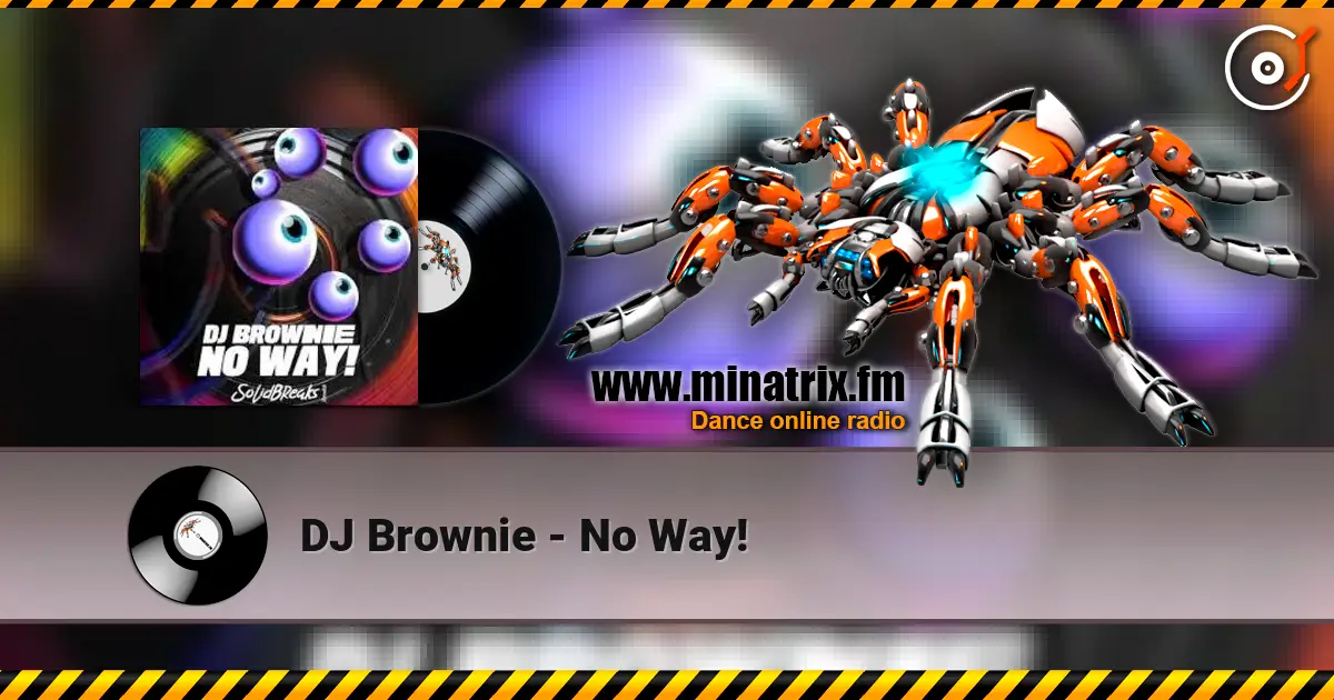 DJ Brownie - No Way! écouter en ligne en haute qualité | Minatrix.FM