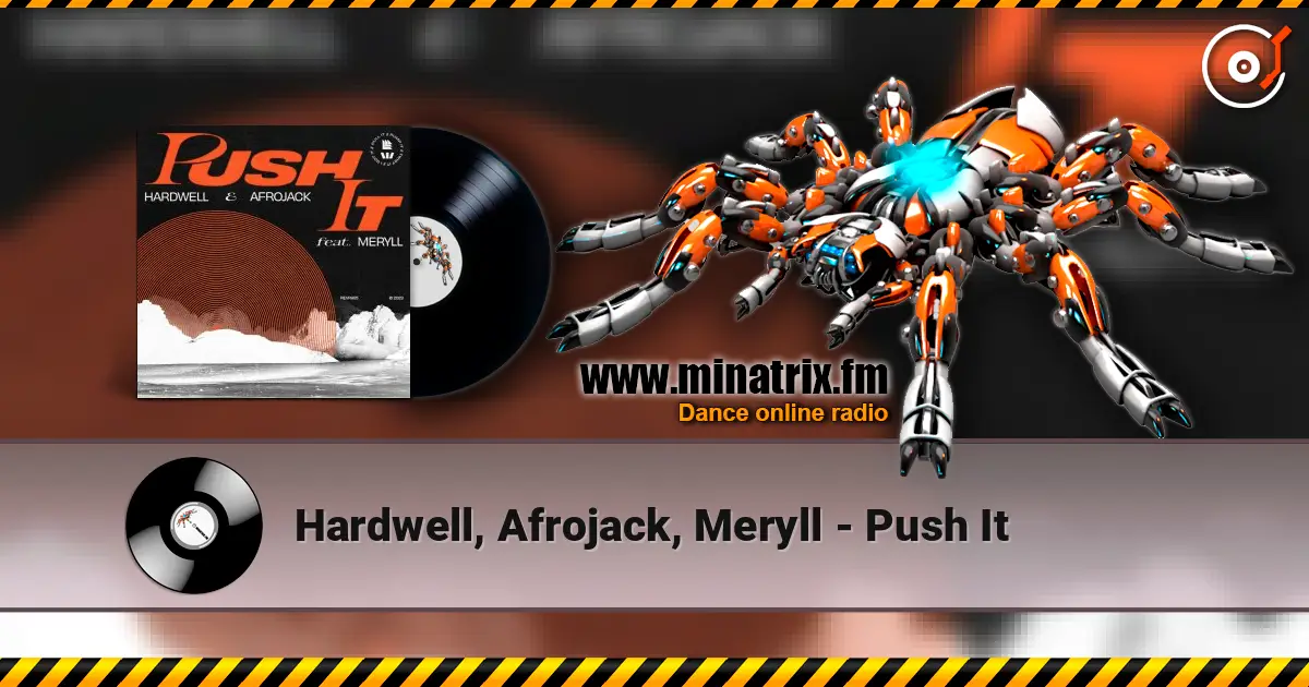 Hardwell, Afrojack, Meryll - Push It écouter en ligne en haute qualité | Minatrix.FM