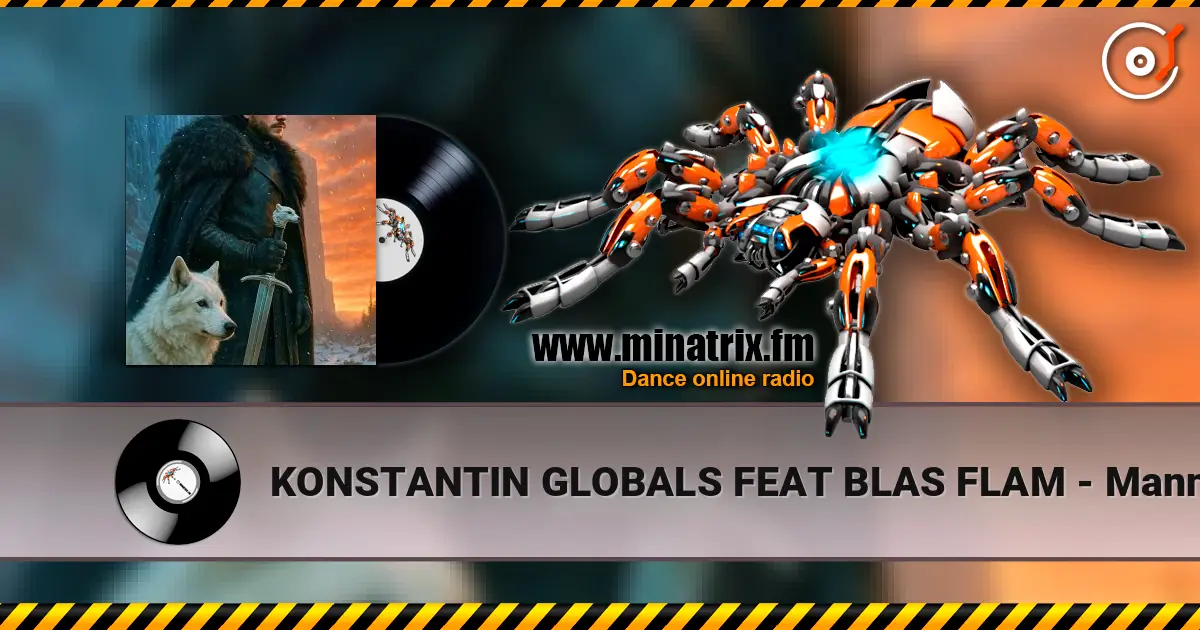 KONSTANTIN GLOBALS FEAT BLAS FLAM - Manny Black Supremacy écouter en ligne en haute qualité | Minatrix.FM