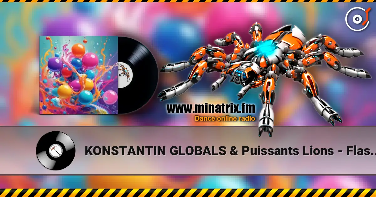 KONSTANTIN GLOBALS & Puissants Lions - Flash Mon écouter en ligne en haute qualité | Minatrix.FM