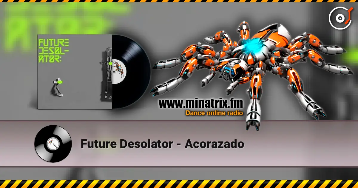 Future Desolator - Acorazado écouter en ligne en haute qualité | Minatrix.FM