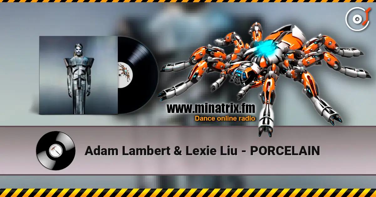 Adam Lambert & Lexie Liu - PORCELAIN écouter en ligne en haute qualité | Minatrix.FM