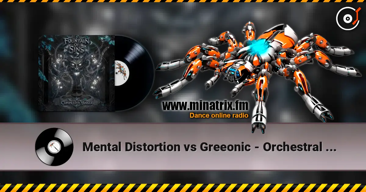 Mental Distortion vs Greeonic - Orchestral Autopsy écouter en ligne en haute qualité | Minatrix.FM