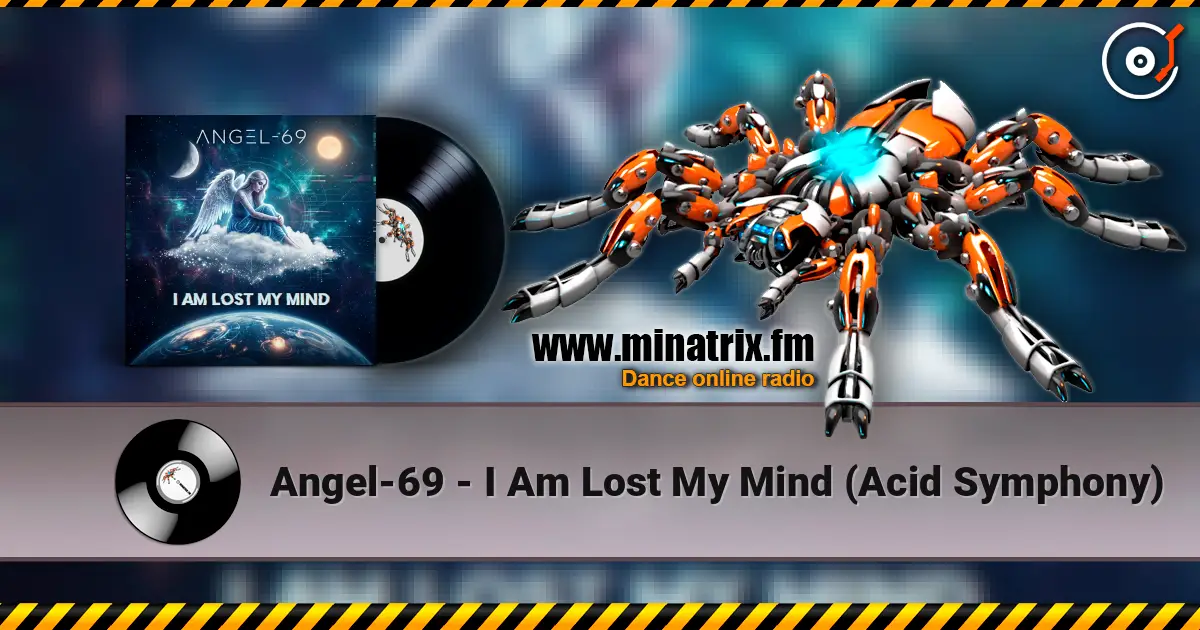 Angel-69 - I Am Lost My Mind (Acid Symphony) écouter en ligne en haute qualité | Minatrix.FM