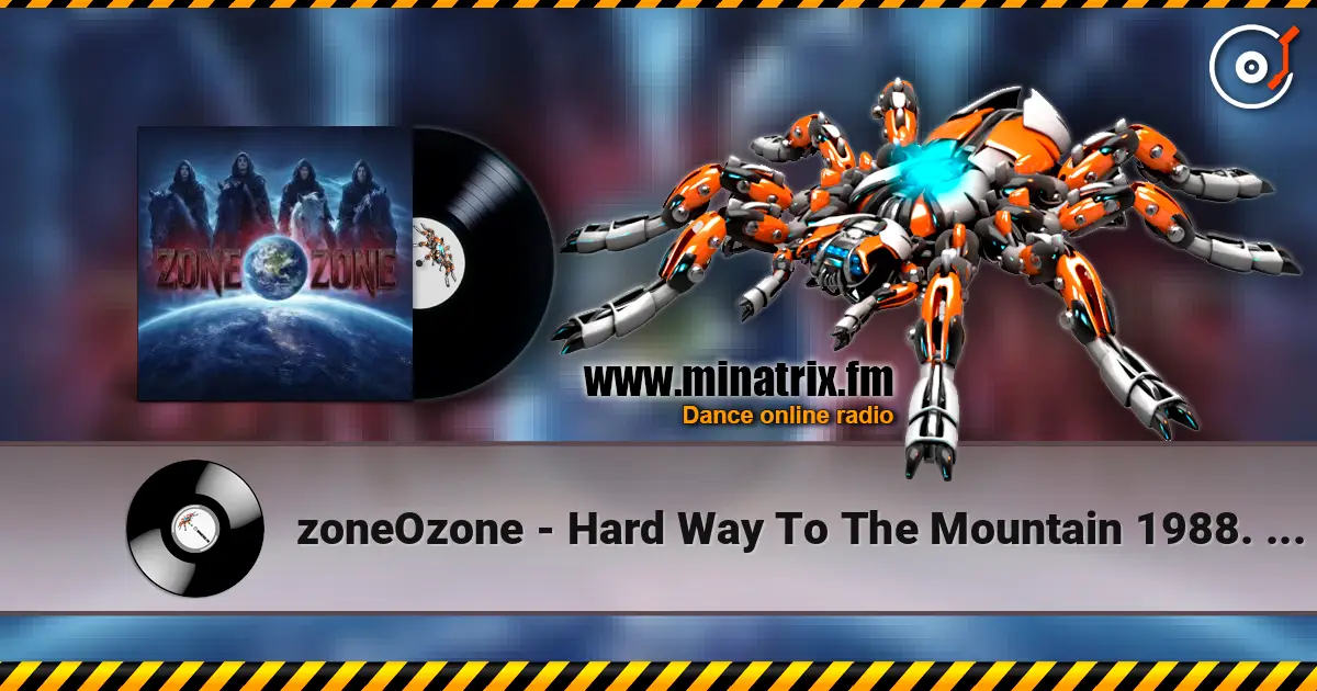 zoneOzone - Hard Way To The Mountain 1988. Remastered 2019 écouter en ligne en haute qualité | Minatrix.FM