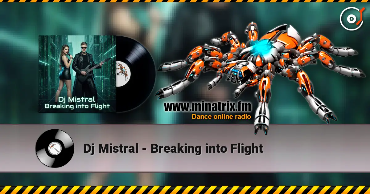 Dj Mistral - Breaking into Flight écouter en ligne en haute qualité | Minatrix.FM