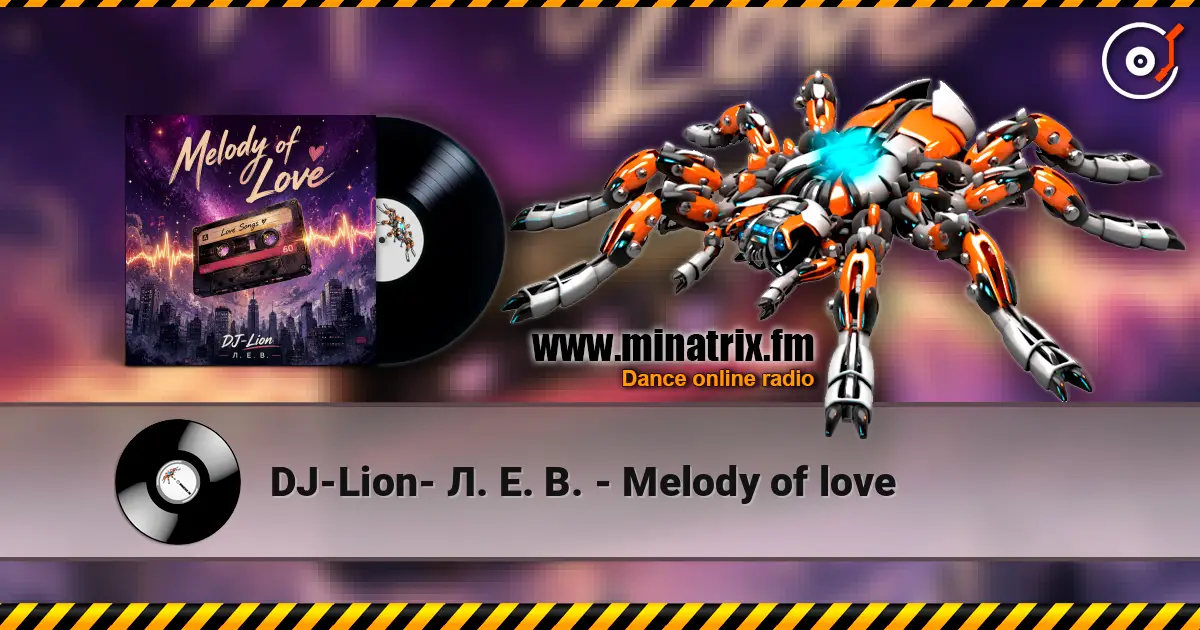 DJ-Lion- Л. Е. В. - Melody of love écouter en ligne en haute qualité | Minatrix.FM